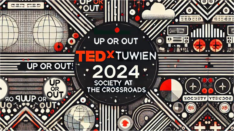 TEDxTUWien 2024: Up or Out?